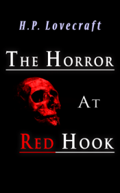 The Horror at Red Hook - H.P. Lovecraft