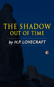 The Shadow out of Time - H.P. Lovecraft